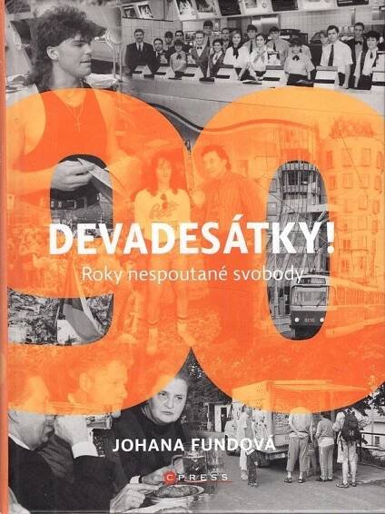 Kniha Devadesátky - Roky nespoutané svobody - Trh knih - online antikvariát