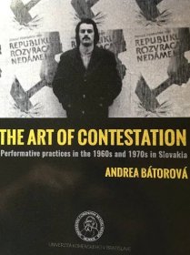 The Art of Contestation: Performance Art in Slovakia
