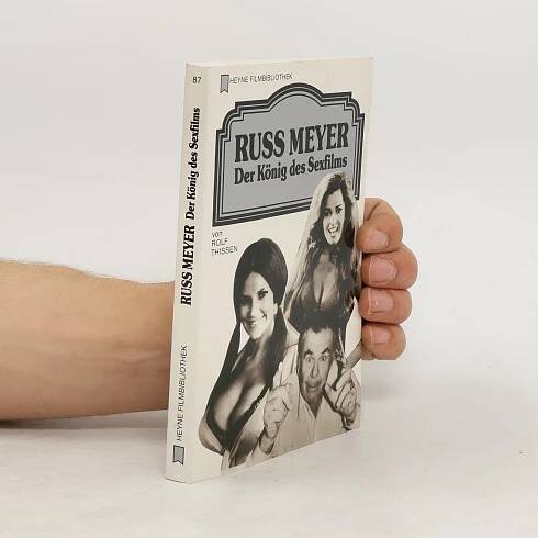 Der König des Sexfilms - Russ Meyer - knihobot.cz