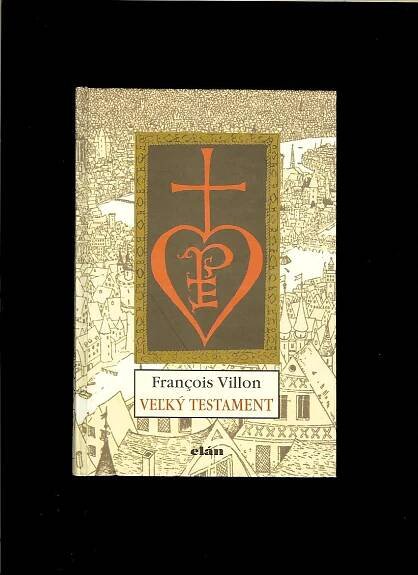 Svetová poézia | Francois Villon: Veľký testament | Antikvariát Karpatský lovec - Bratislava