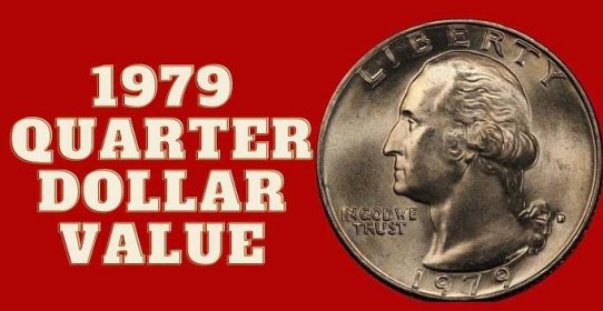 1979 Quarter Dollar Value (Prices of Different Conditions) - Future Art Fair