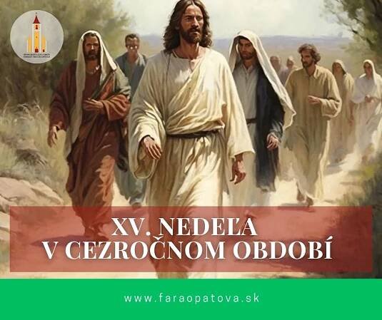 Zamyslenie na XV. nedeľu v Cezročnom období - Rímskokatolícka cirkev Farnosť Trenčín - Opatová