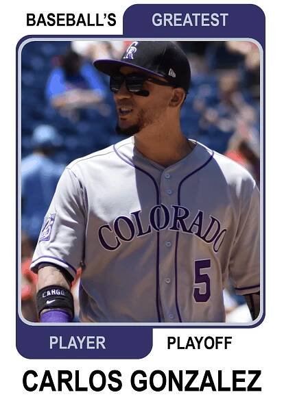  Carlos-Gonzalez-Greatest Player Playoff card