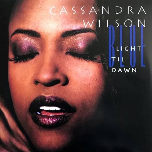  Cassandra Wilson - Blue Light 'Til Dawn - 2LP 