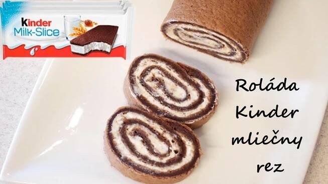 Taká chutná, že nemôžem prestať jesť! Roláda „Kinder mliečny rez“, rýchla a jednoduchá! Super recept