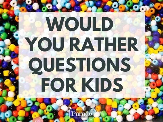 250 of the Silliest "Would You Rather...?" Questions for Kids