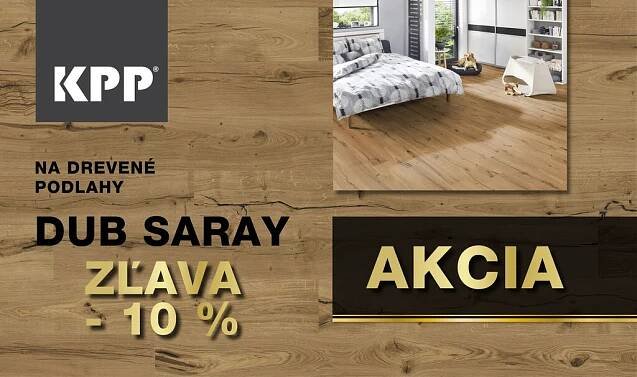 KPP Dub SARAY - Akcia na drevenú podlahu