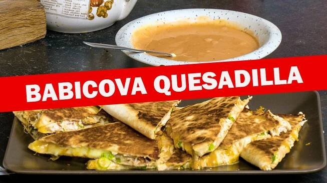 Babica s juniorem vaří výbornou texmex kuchyni! Quesadilla a rozhovor o hrách