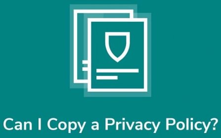 Can I Copy a Privacy Policy? - Privacy Policies