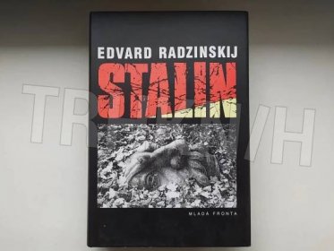 Kniha Stalin - zevrubný životopis založený na nových dokumentech z ruských tajných archivů - Trh knih - online antikvariát
