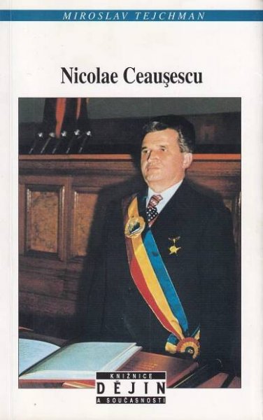 Nicolae Ceauşescu : život a smrt jednoho diktátora | Knihkupectví/Antikvariát Spálená 53