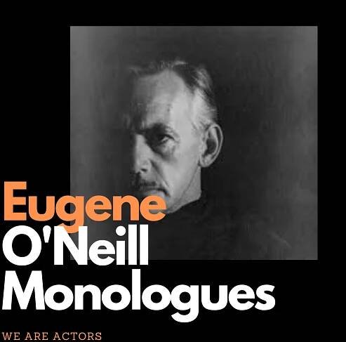 Eugene O'Neill Monologues