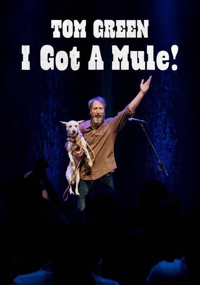 Tom Green: I Got A Mule! – sledovat seriály