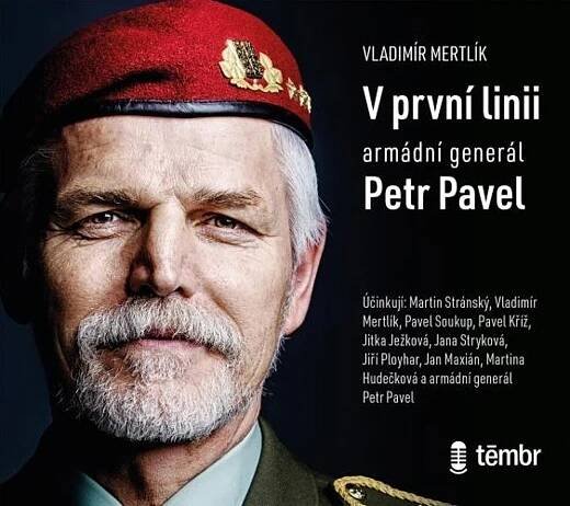 V první linii: Armádní generál Petr Pavel - Vladimír Mertlík (čte Martin Stránský a další) [CDmp3] CD od 279 Kč