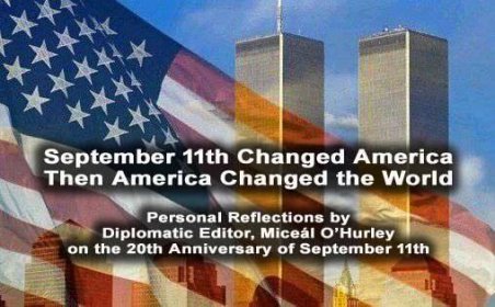 The Legacy of 9/11 – Personal Reflections on 20 Years of Pain, Suffering and Disarray on the World Stage - Diplomacy in Ireland - The European Diplomat