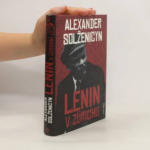 Alexandr Isajevič Solženicyn Lenin v Zürichu