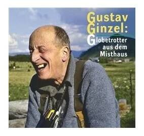 Gustav Ginzel: Globetrotter aus dem Misthaus
