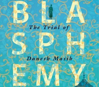 Book Preview: Blasphemy-The Trial of Danesh Masih - Piyusha Vir