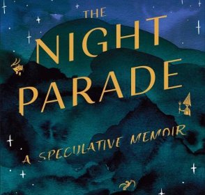 The Night Parade: A genre-bending memoir that helps reshape the cultural narrative on bipolar illness and grief