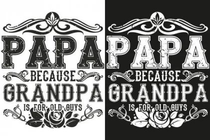 Papa because grandpa is for old guys T-shirt Design — Ilustrace
