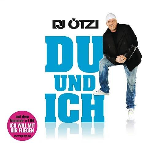 Poslechněte si Du und ich od interpreta DJ Ötzi