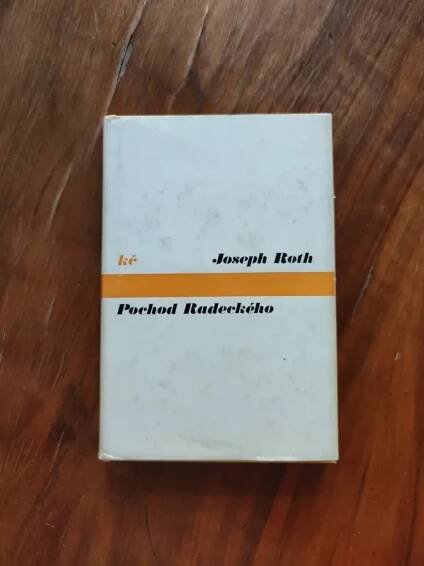JOSEPH ROTH - Pochod Radeckého