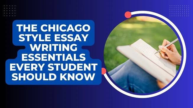The Chicago Style Essay Writing Essentials Every Student Should Know