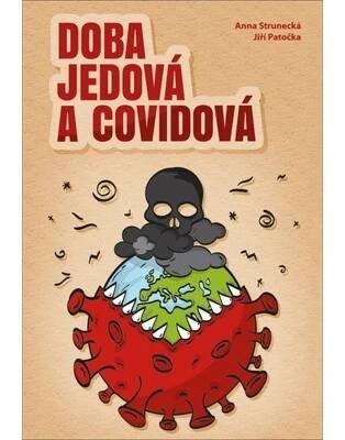 Doba jedová a covidová - Jiří Patočka, Prof. RNDr. Anna Strunecká Dr.Sc. od 212 Kč - Heureka.cz