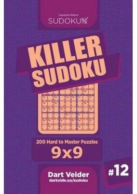 Killer Sudoku - 200 Hard to Master Puzzles 9x9 Volume 12