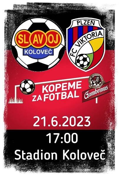 "Kopeme za fotbal" - fotbalové utkání mezi TJ Slavoj Koloveč a FC Viktoria Plzeň - Městys Koloveč