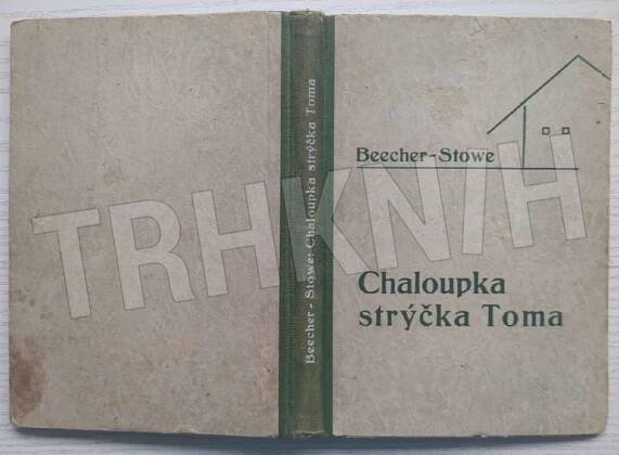 Kniha Chaloupka strýčka Toma - Trh knih - online antikvariát