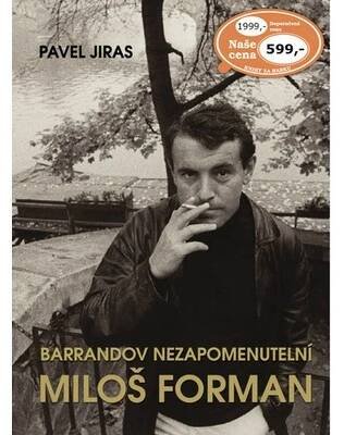 Barrandov nezapomenutelní Miloš Forman - Pavel Jiras