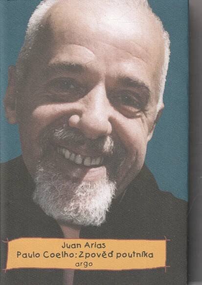 Arias, Juan: Paulo Coelho: Zpověď poutníka, .