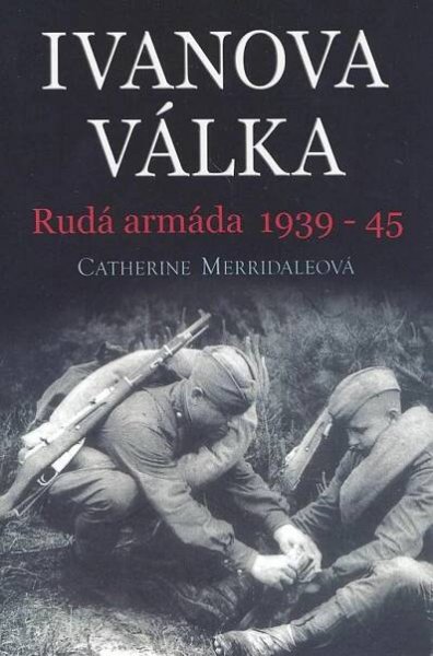 Ivanova válka - Rudá armáda 1939 - 45