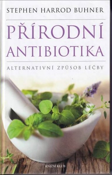 Přírodní antibiotika : alternativní způsob léčby | Knihkupectví/Antikvariát Spálená 53