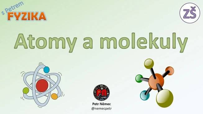 Atomy a molekuly - fyzika 6 ZŠ