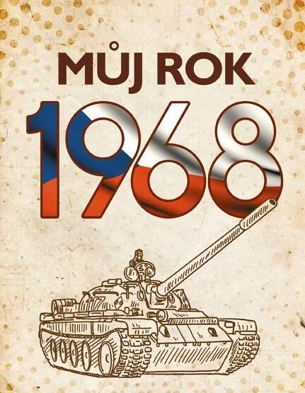 Můj rok 1968 - Alena Breuerová, Jarmila Frejtichová - Megaknihy.cz