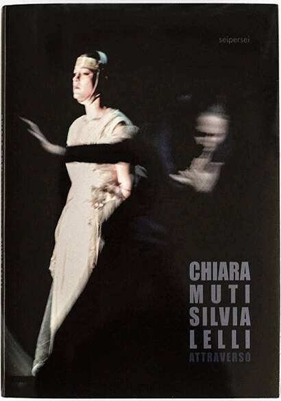 "Attraverso" by Chiara Muti, Silvia Lelli - Eleonora Buratto