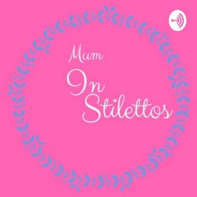 Mum In Stilettos – Lyssna här