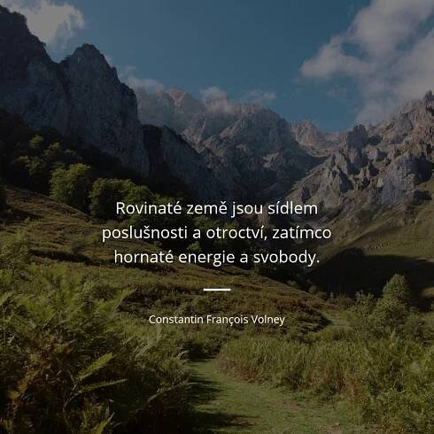 Rovinaté země jsou sídlem poslušnosti a otroctví, zatímco...