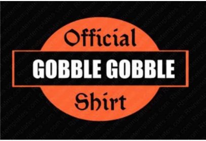 Official Gobble Gobble Tshirt Transfer