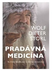 Storl Wolf-Dieter: Pradávná medicína - Ko�řeny medicíny z dávné minulosti