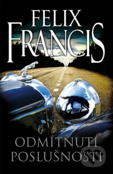 Kniha: Odmítnutí poslušnosti (Felix Francis)