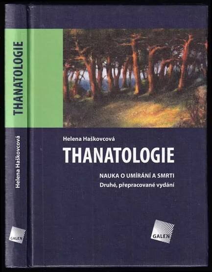 Thanatologie : nauka o umírání a smrti - Helena Haškovcová (2007, Galén)