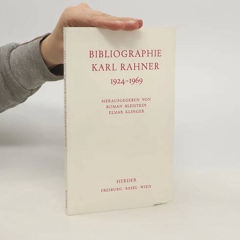 Bibliographie Karl Rahner 1924-1969 - Roman Bleistein, Elmar Klinger, Herbert Vorgrimler - knihobot.cz