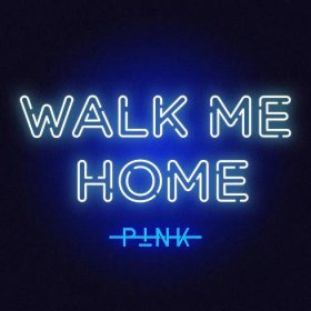 Obrázek PINK, Walk Me Home