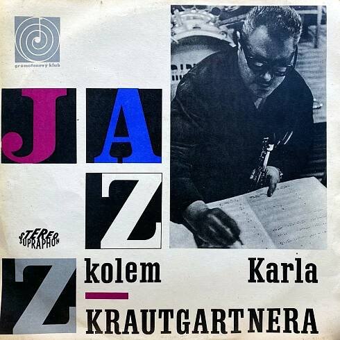Jazz, Blues - CZ, SK, PL | LP Karel Krautgartner, Jazz. Orch. Čs Rozhlasu - Jazz Kolem Karla Krautgartnera | Bazar s gramodeskami a CD