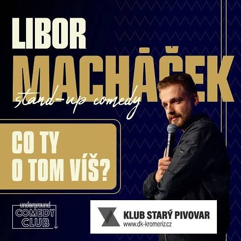 Libor Macháček - Co ty o tom víš? | Kalendář akcí | Moje Kroměříž 