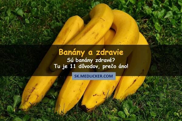 Sú banány zdravé? Tu je 11 dôvodov, prečo áno!