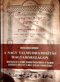 Oberlander Báruch: A nagy Talmud hamisítás Magyarországon